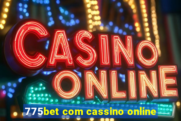 775bet com cassino online